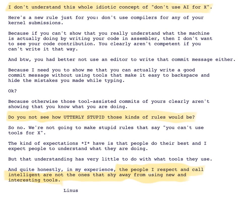 Screenshot of a plain-text message signed Linus, with three lines highlighted in yellow: calling "don't use AI for X" an idiotic concept, asking whether you see how utterly stupid such rules would be, and saying the people he respects are not the ones who shy away from new and interesting tools.